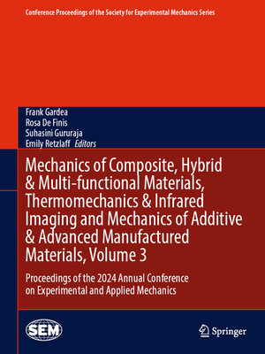 cover image of Mechanics of Composite, Hybrid & Multi-functional Materials, Thermomechanics & Infrared Imaging and Mechanics of Additive & Advanced Manufactured Materials, Volume 3